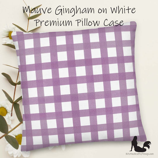 Home - Classic Gingham Mauve Premium Pillow Case