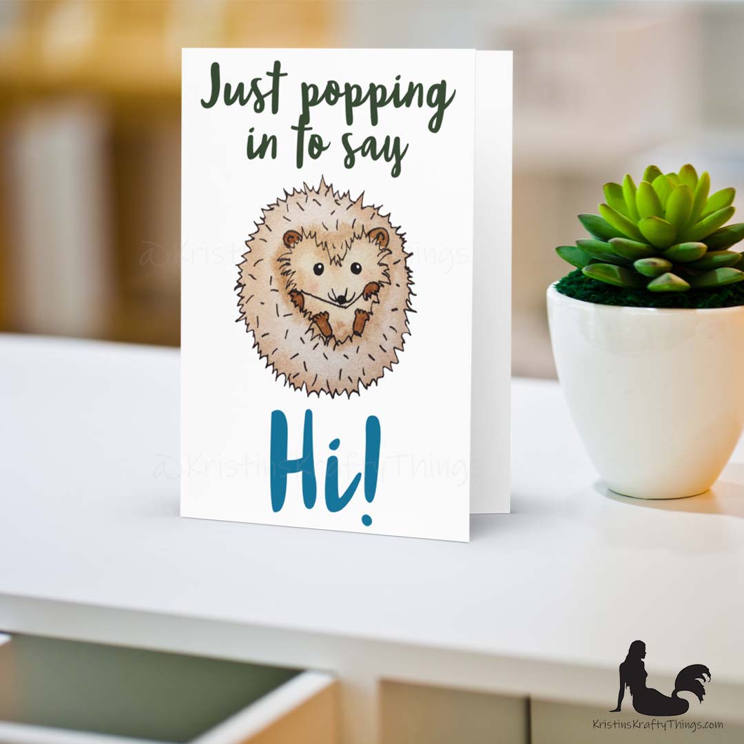 Card - Greeting Card - Hedgehog Popping In To Say Hi