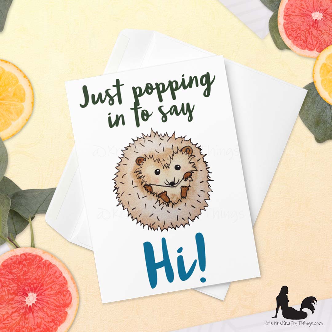 Card - Greeting Card - Hedgehog Popping In To Say Hi