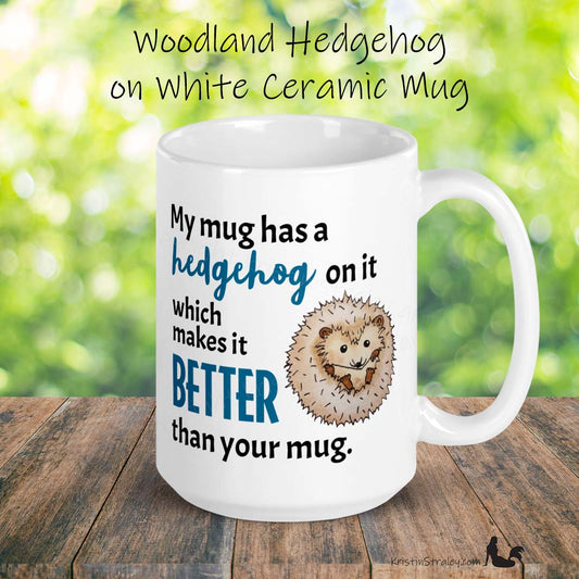 Mug - Hedgehog Better Than Your Mug