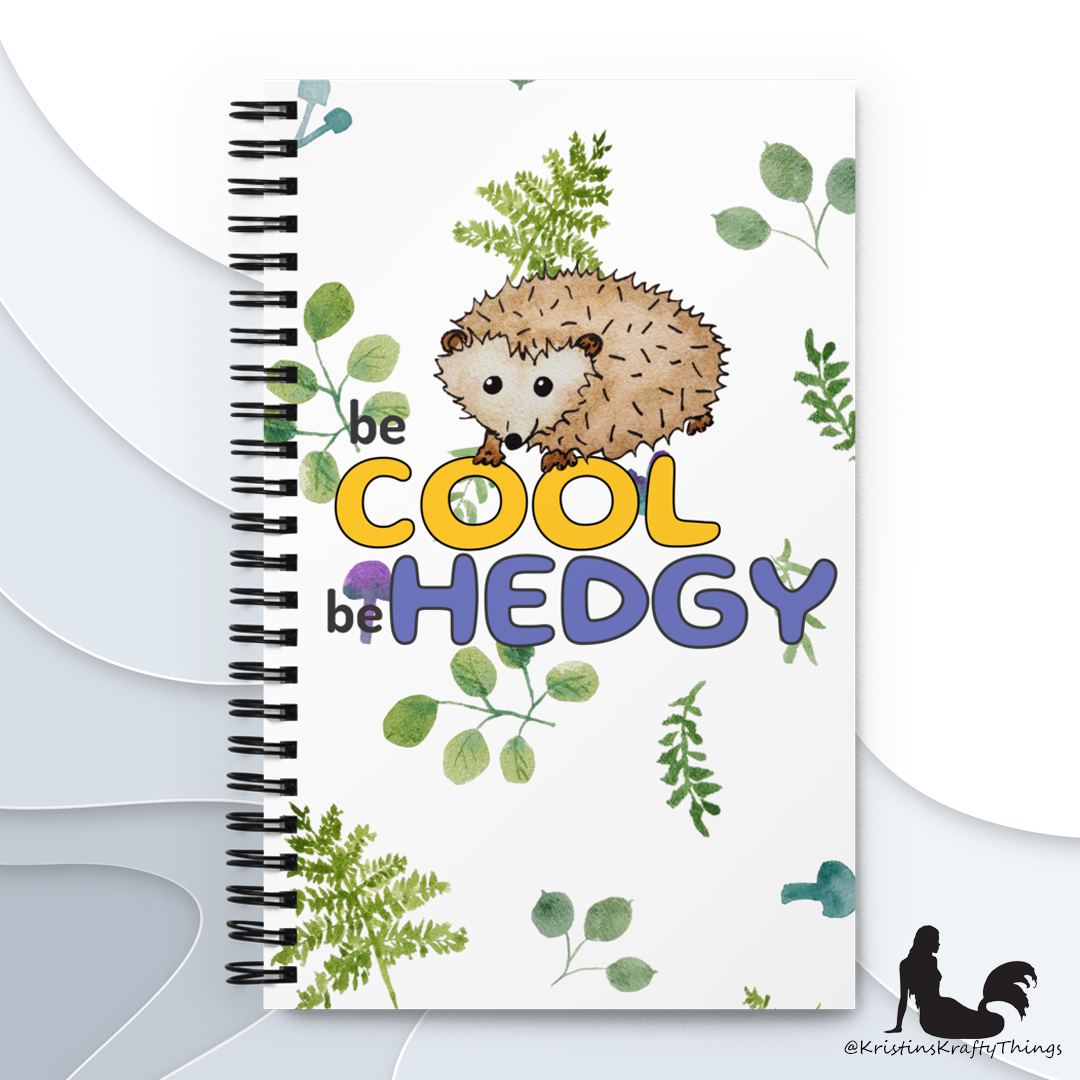 Notebook - Hedgehog Be Hedgy Original Art