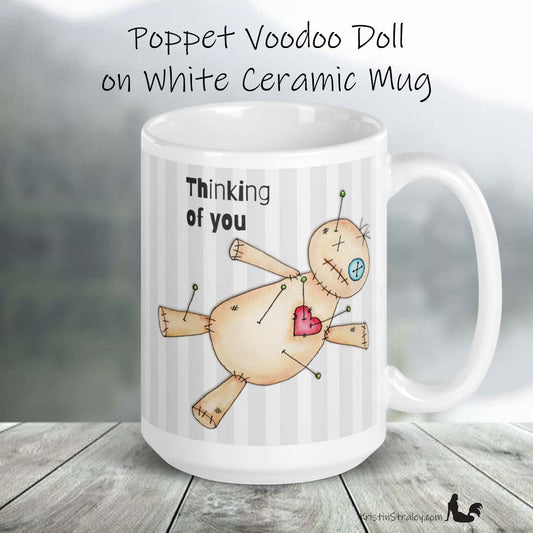 A Mug - Painted Poppet Voodoo Doll tHinKinG Of YoU
