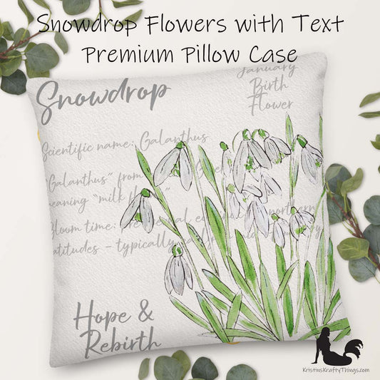 Home - Snowdrop Flowers with Text Premium Pillow Case