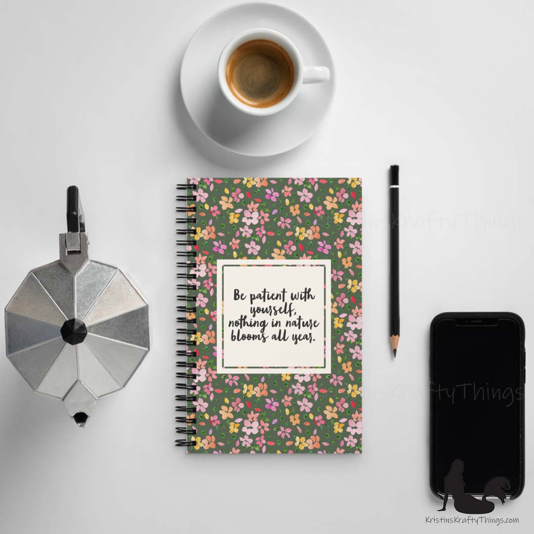 Notebook - Floral Be Patient with Yourself